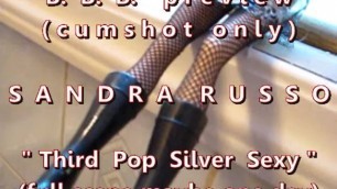 B.B.B. Preview: Sandra Russo "3rd Pop Silver Sexy"(cum Only) AVI no Slomo