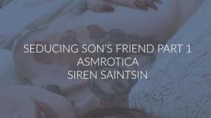 Seducing Son's Friend - ASMR Erotica - Audio only